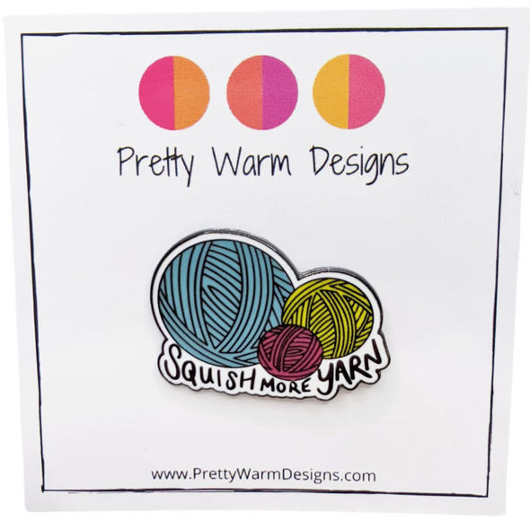 Squish More Yarn Enamel Pin | Pretty Warm Designs
