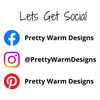 Text with Lets Get Social, Facebook icon with Pretty Warm Designs, Instagram icon with @PrettyWarmDesigns and Pinterest icon with Pretty Warm Designs on white background